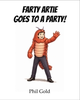Farty Artie Goes to a Party! B0GCYNPX3G Book Cover