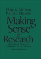 Making Sense of Research: What's Good, What's Not, and How To Tell the Difference 0761977082 Book Cover