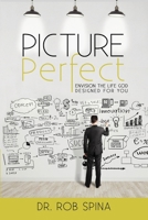 Picture Perfect - Envision the Life God Designed for You 1495121712 Book Cover