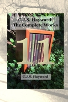 C.J.S. Hayward: The Complete Works: Vol. 11 B09CGMTGMX Book Cover