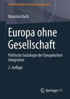 Europa Ohne Gesellschaft: Politische Soziologie Der Europaischen Integration 3531169572 Book Cover