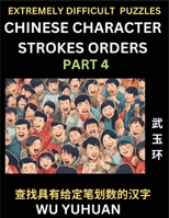 Extremely Difficult Level of Counting Chinese Character Strokes Numbers (Part 4)- Advanced Level Test Series, Learn Counting Number of Strokes in Mand B0CPVZM173 Book Cover