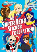 The Super Hero Sticker Collection! (DC Super Hero Girls) 1524717274 Book Cover