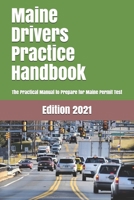 Maine Drivers Practice Handbook: The Manual to prepare for Maine Permit Test - More than 300 Questions and Answers 1698201303 Book Cover