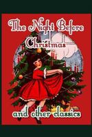 The Night Before Christmas and Other Classics : A Collection of Old-Fashioned Christmas Tales 1731002076 Book Cover