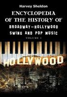 Encyclopedia of the History of Broadway-Hollywood Swing and Pop Music 1439259860 Book Cover