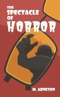 The Spectacle of Horror B0GMJ7D4DH Book Cover