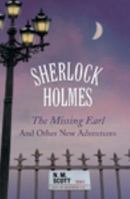 Sherlock Holmes: The Missing Earl and Other New Adventures 0750542179 Book Cover