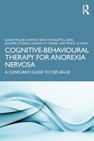 Cognitive-Behavioural Therapy for Anorexia Nervosa: A Clinician’s Guide to CBT-AN-20 103297656X Book Cover