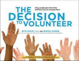 The Decision to Volunteer: Why People Give Their Time and How You Can Engage Them 0880342994 Book Cover