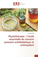 Phytothérapie: L'huile essentielle de romarin puissant antidiabétique et antioxydant 6203431710 Book Cover