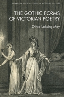 The Gothic Forms of Victorian Poetry 1474487173 Book Cover