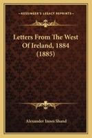 Letters from the West of Ireland, 1884 1437086969 Book Cover