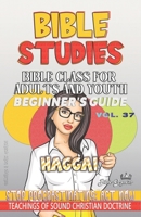 Bible Class for Adults and Youth: Beginner's Guide — Haggai: Stop Procrastinating: Act Now! (BIBLE CLASS FROM SCRATCH) B0F5NR1DVW Book Cover