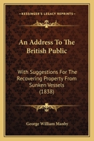 An Address to the British Public; with Suggestions for the Recovering ... 0353879959 Book Cover