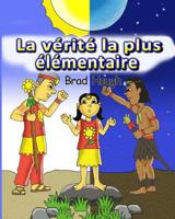 La v�rit� la plus �l�mentaire: French Translation 1534718931 Book Cover