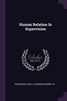 Human Relation In Supervision 1378913248 Book Cover