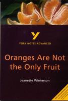 York Notes Advanced: "Oranges Are Not the Only Fruit" by Jeanette Winterson (York Notes Advanced) 0582431573 Book Cover