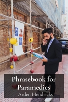 Phrasebook for Paramedics: A concise lexicon for efficient communication in emergency situations B0F5NGVLHD Book Cover
