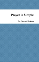 Prayer Is Simple 1365406490 Book Cover