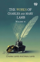The Works Of Charles And Mary Lamb: Volume VI 9378305164 Book Cover