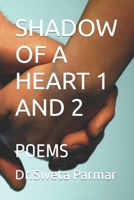 SHADOW OF A HEART 1 AND 2: POEMS B0BZ32FH87 Book Cover