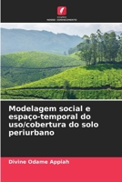 Modelagem social e espaço-temporal do uso/cobertura do solo periurbano (Portuguese Edition) 6209075657 Book Cover