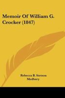 Memoir Of William G. Crocker 1166313077 Book Cover