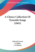 A Choice Collection Of Tyneside Songs 1436720486 Book Cover