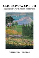 Climb Up Way Up High 1647532272 Book Cover