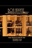 Bon Appetit: Stories & Recipes for Human Consumption 1387188801 Book Cover