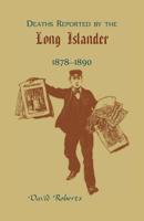 Deaths Reported by the Long Islander, 1878-1890 0788409506 Book Cover