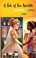 Rich Girl, Poor Girl - A Tale of Two Worlds B0DX8C2HKB Book Cover