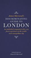James Sherwood's Discriminating Guide to London 0500518289 Book Cover