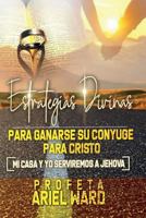Estrategias divinas para ganarse su conyugue para Cristo: Los hijos no negocian 1723285048 Book Cover