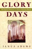 Glory Days: 365 Inspired Moments in African-American History 0060927526 Book Cover