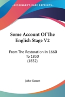 Some Account Of The English Stage V2: From The Restoration In 1660 To 1830 1164955527 Book Cover