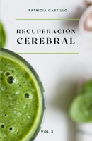 Recuperación Cerebral: Un nuevo estilo de vida B08RQSLK8B Book Cover