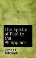 The Epistle of Paul to the Philippians 111653777X Book Cover