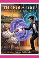 The Kola Loop: A Relativistic Sci-fi Novella B0HJWZF6N4 Book Cover