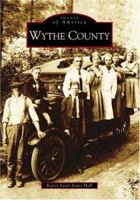 Wythe County (Images of America: Virginia) 0738516627 Book Cover