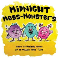 Midnight Mess Monsters! 1645383571 Book Cover