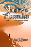 Shadow's Ascension: The Legends of Kalanar Series 1778032664 Book Cover