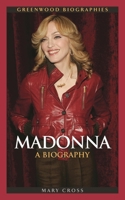 Madonna: A Biography (Greenwood Biographies) 0313338116 Book Cover