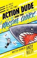Action Dude and the Massive Shark 1667211676 Book Cover