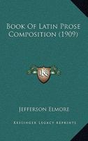 Book Of Latin Prose Composition 1104041529 Book Cover