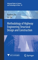 Methodology of Highway Engineering Structural Design and Construction (Advanced Topics in Science and Technology in China, 59) 9811565430 Book Cover