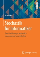 Stochastik für Informatiker: Eine Einführung in einheitlich strukturierten Lerneinheiten (German Edition) 3662605155 Book Cover