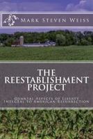 The Reestablishment Project: Quantal Aspects of Liberty Integral to American Resurrection 1548281816 Book Cover