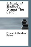 A Study of Shelley's Drama The Cenci 0548678316 Book Cover